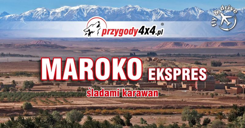 Maroko Ekspres - Śladami Karawan