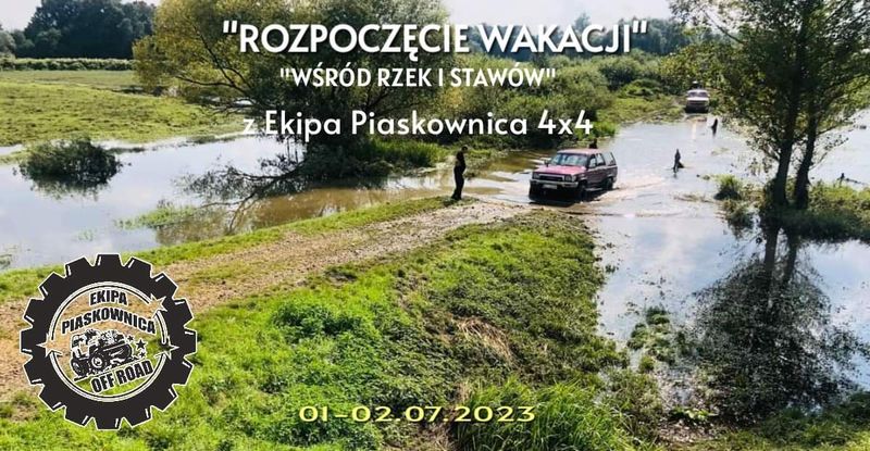 "Rozpoczęcie Wakacji Wśród Rzek I Stawów" Z Ekipa Piaskownica 4x4  - 0