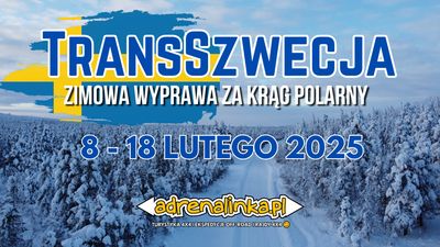 TransSzwecja- Zimowa wyprawa za Krąg Polarny / 8 - 18 lutego 2025 /