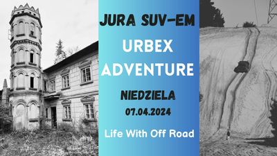 JURA SUV-em - URBEX ADVENTURE - 7.04.2024