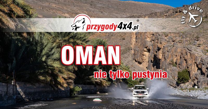 Oman - Nie Tylko Pustynia