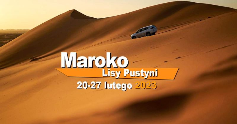 Wyprawa Maroko 4x4 - Lisy Pustyni