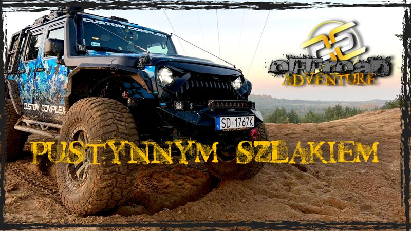 Pustynnym Szlakiem - Offroad Adventure