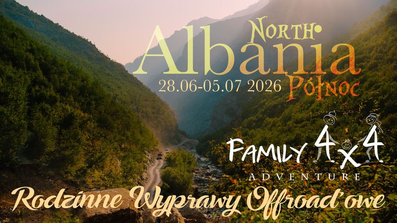 #1   Albania Północna 2026  - Family4x4 - Rodzinne Wyprawy Offroadowe