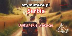 Serbia - Bałkańskie Wakacje